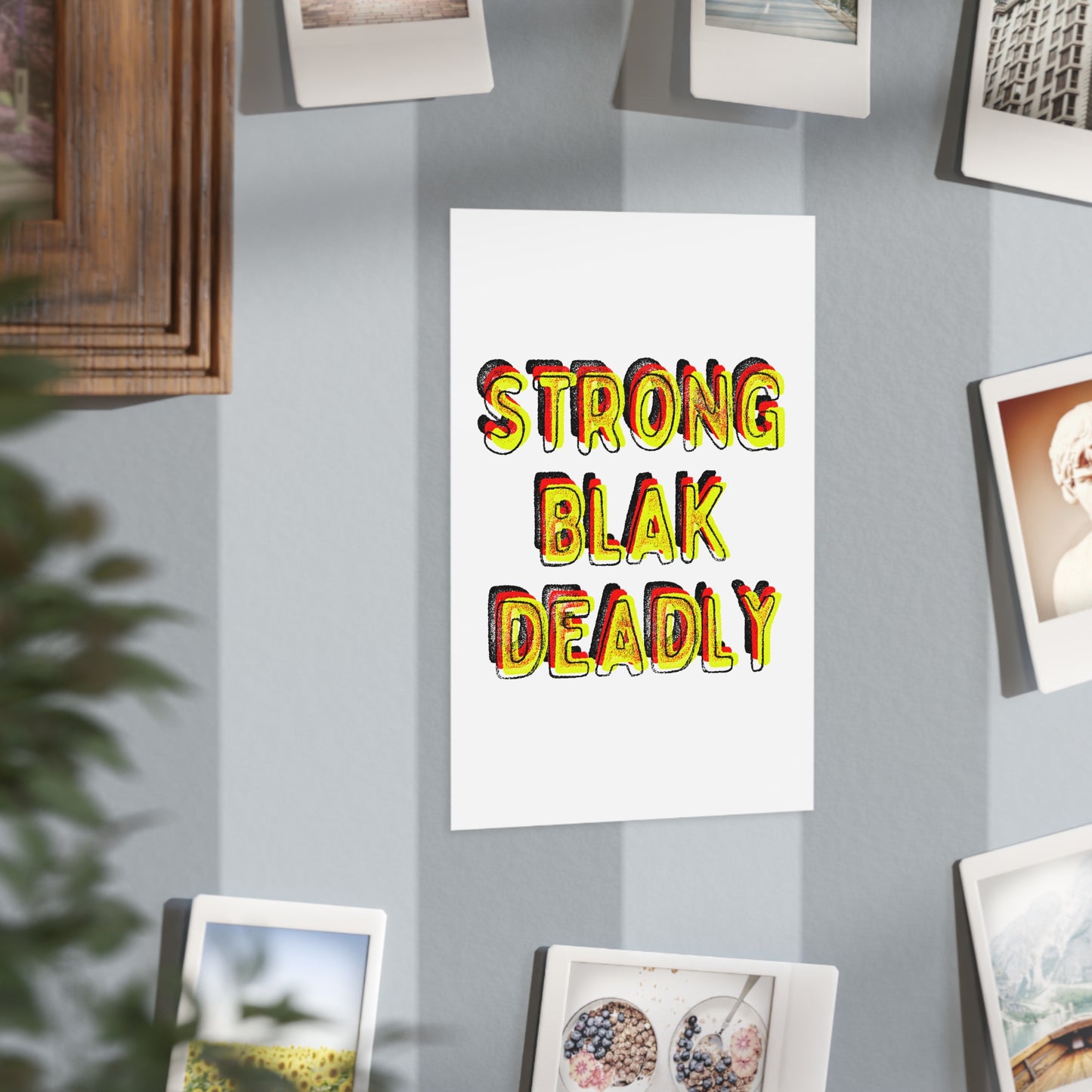 Small Unframed Prints - Strong Blak Deadly