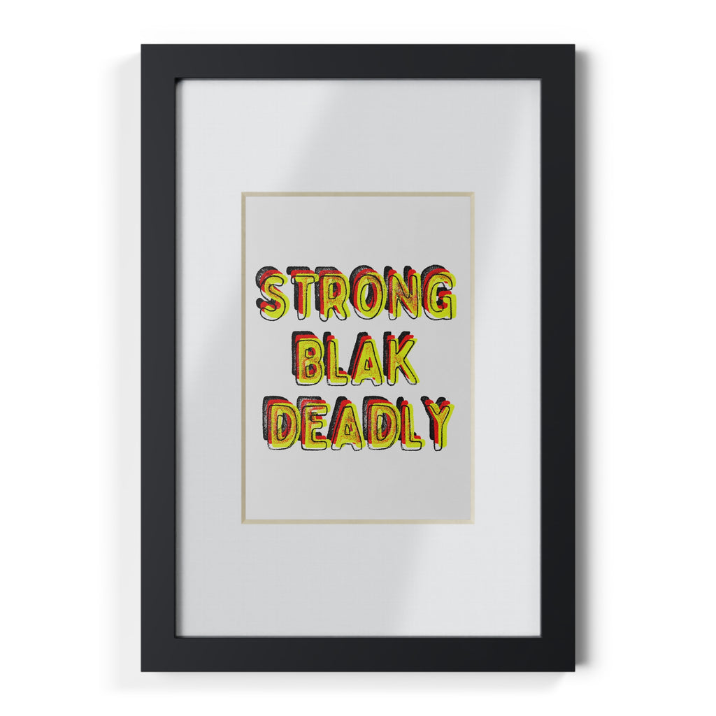 Framed Print - Strong Blak Deadly