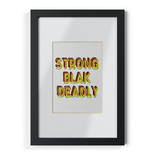 Framed Print - Strong Blak Deadly