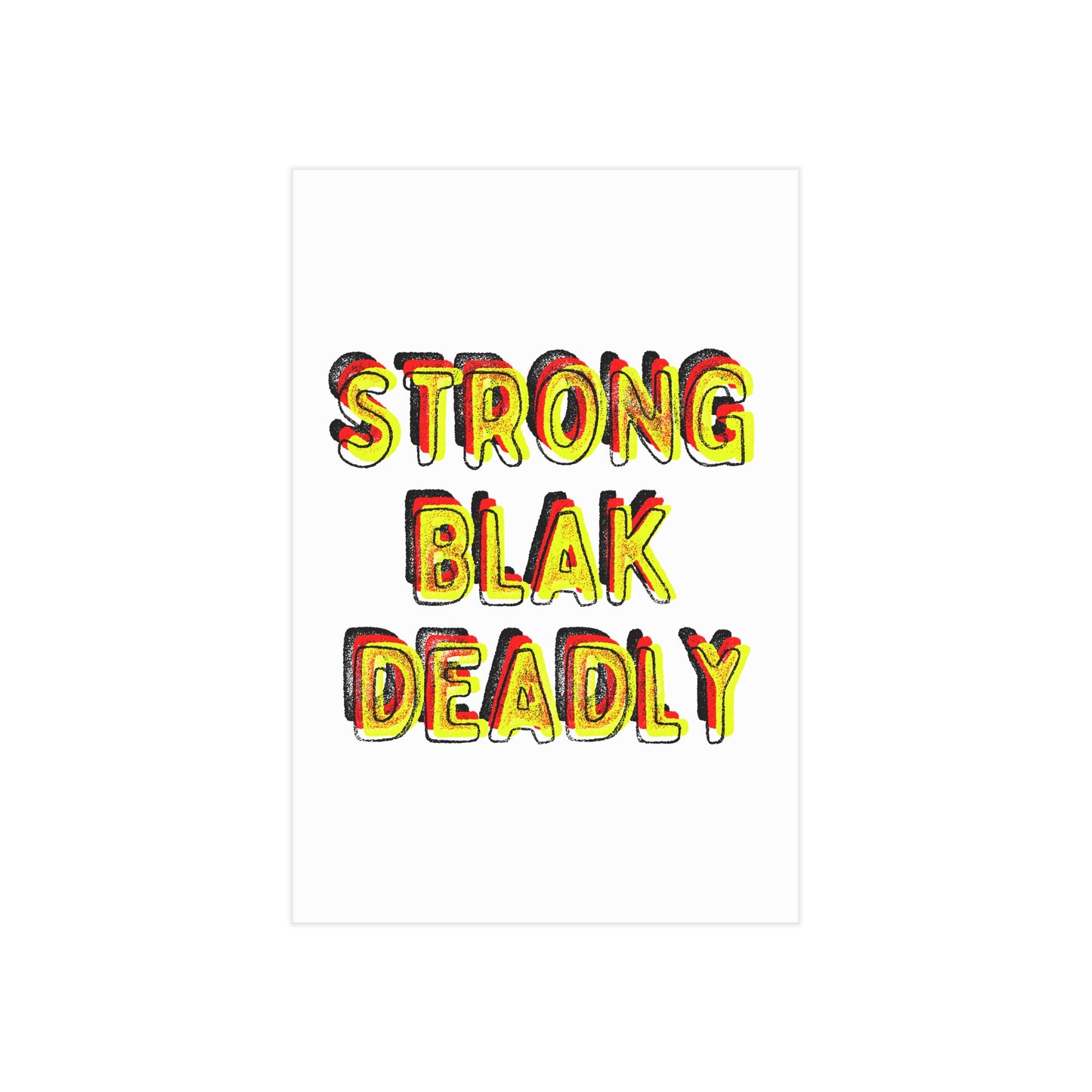 Small Unframed Prints - Strong Blak Deadly