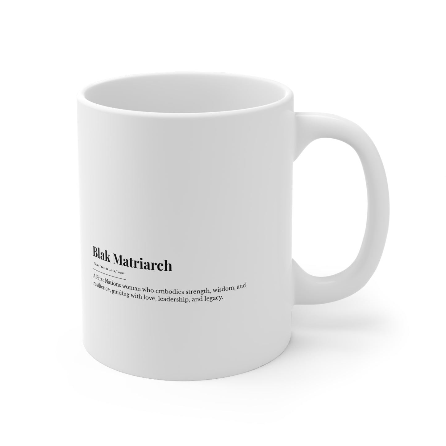 Inspirational Ceramic Coffee Cup - 11oz & 15oz - 'Blak Matriarch'