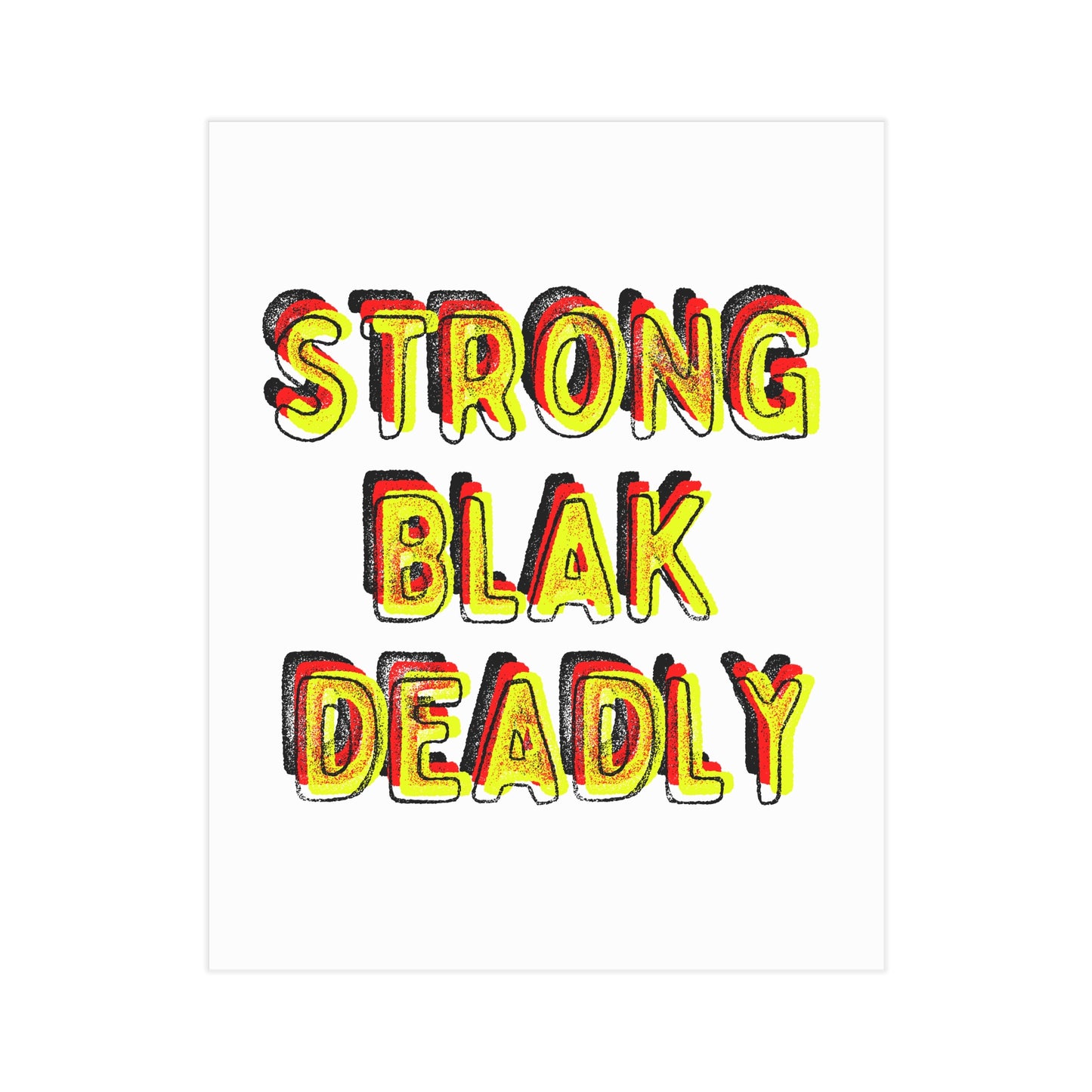 Small Unframed Prints - Strong Blak Deadly