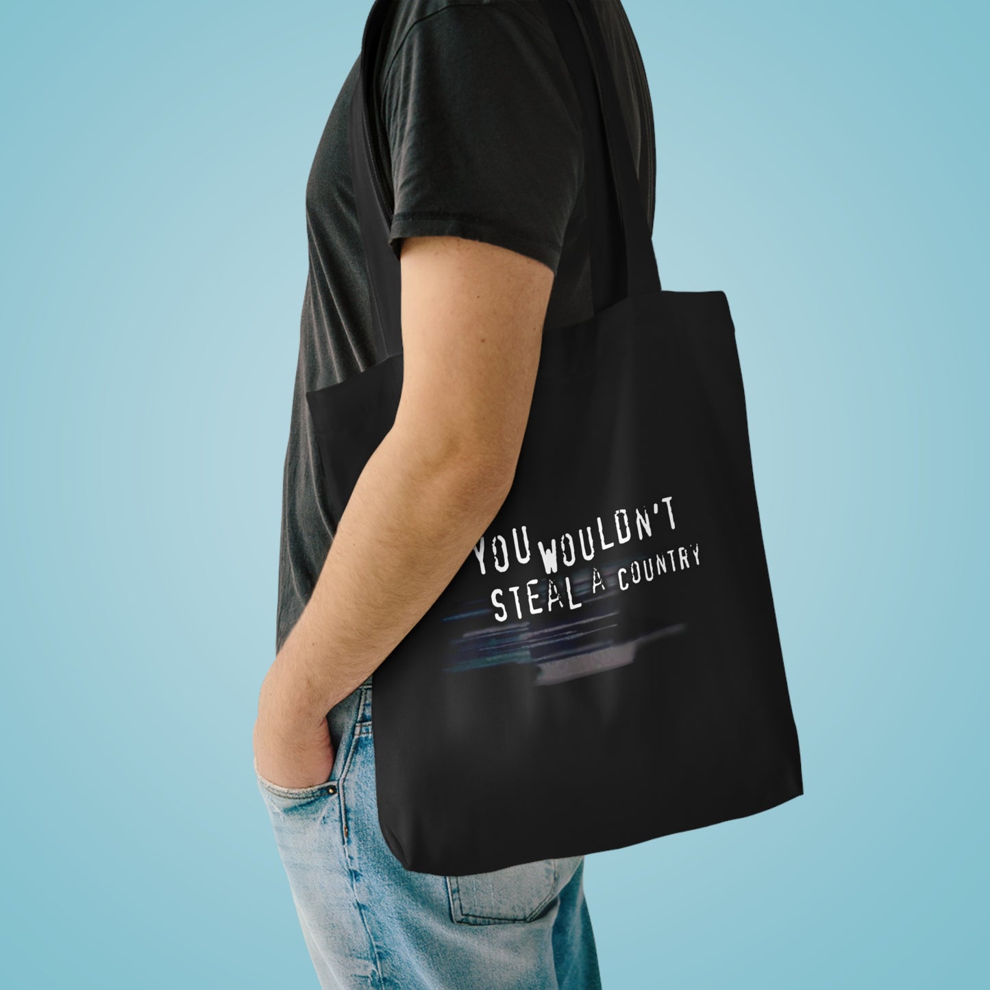 You Wouldn't Steal a Country - Cotton Tote Bag