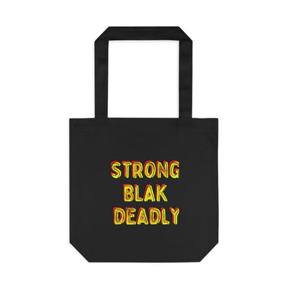Strong. Blak. Deadly. - Cotton Tote