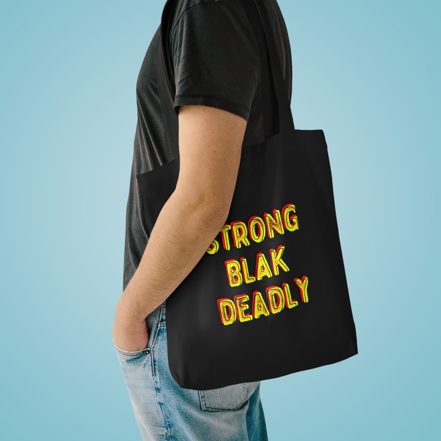 Strong. Blak. Deadly. - Cotton Tote