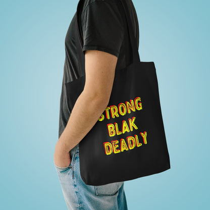 Strong. Blak. Deadly. - Cotton Tote