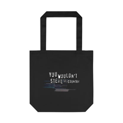 You Wouldn't Steal a Country - Cotton Tote Bag