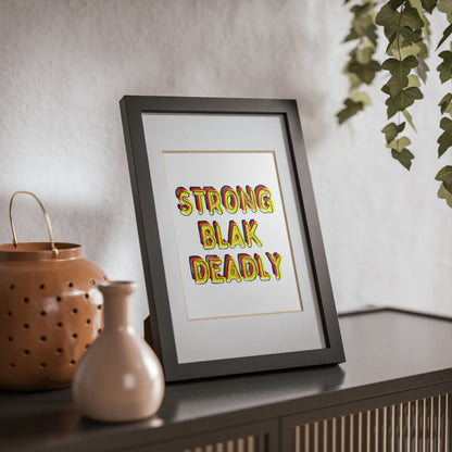 Framed Print - Strong Blak Deadly