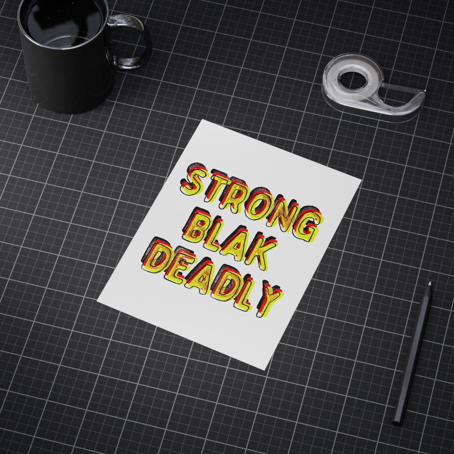 Small Unframed Prints - Strong Blak Deadly
