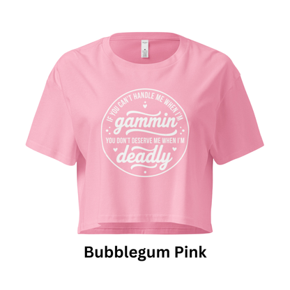 If You Can't Handle Me When I'm Gammin - Women’s Crop Top (White Logo Front)