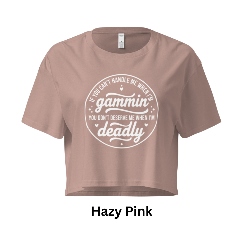 If You Can't Handle Me When I'm Gammin - Women’s Crop Top (White Logo Front)