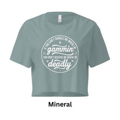 If You Can't Handle Me When I'm Gammin - Women’s Crop Top (White Logo Front)