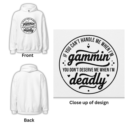 If You Can't Handle Me When I'm Gammin - Unisex Hoodie (Black Logo) (XL, 2XL & 3XL)