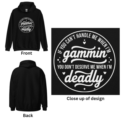 If You Can't Handle Me When I'm Gammin - Unisex Hoodie (White Logo) (XL, 2XL & 3XL)