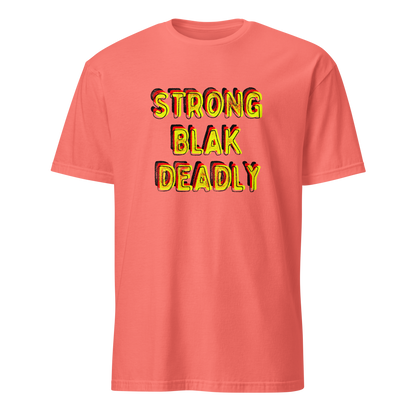 Strong. Blak. Deadly. Short-Sleeve Unisex T-Shirt (3XL)