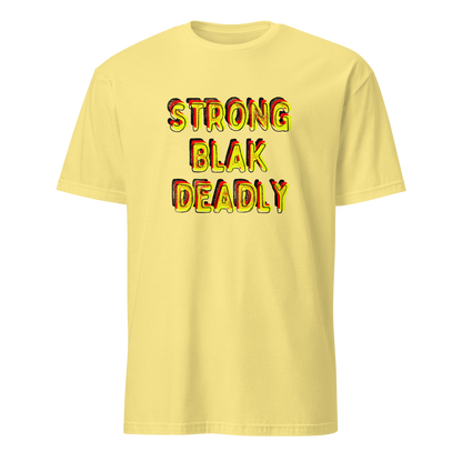 Strong. Blak. Deadly. Short-Sleeve Unisex T-Shirt (3XL)