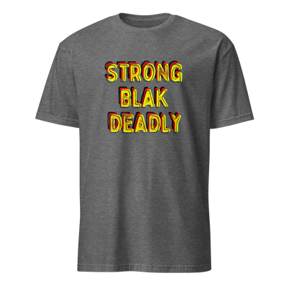 Strong. Blak. Deadly. Short-Sleeve Unisex T-Shirt (3XL)
