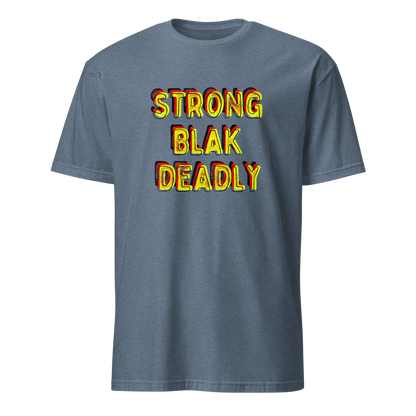 Strong. Blak. Deadly. Short-Sleeve Unisex T-Shirt (3XL)
