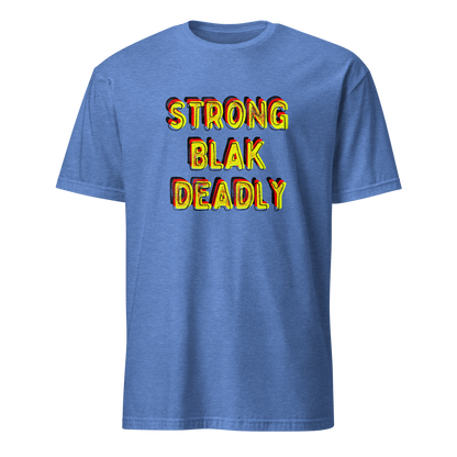 Strong. Blak. Deadly. Short-Sleeve Unisex T-Shirt (3XL)