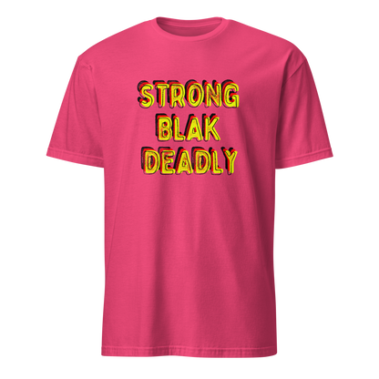 Strong. Blak. Deadly. Short-Sleeve Unisex T-Shirt (3XL)