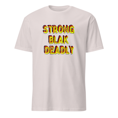 Strong. Blak. Deadly. Short-Sleeve Unisex T-Shirt (3XL)