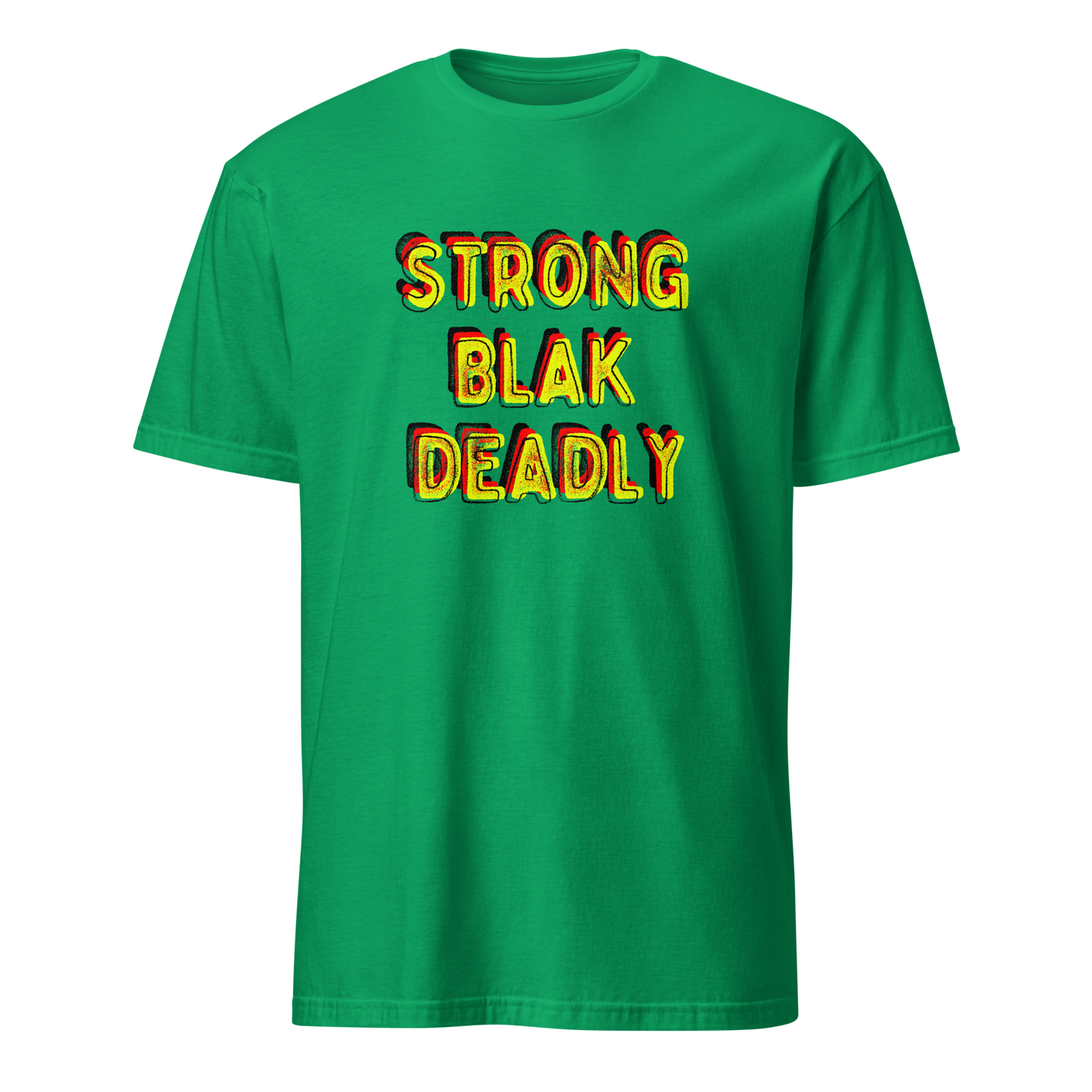 Strong. Blak. Deadly. Short-Sleeve Unisex T-Shirt (3XL)