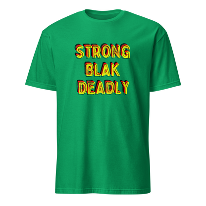 Strong. Blak. Deadly. Short-Sleeve Unisex T-Shirt (3XL)