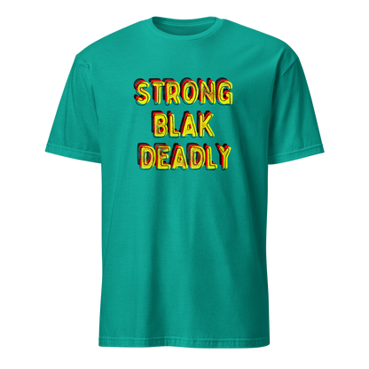 Strong. Blak. Deadly. Short-Sleeve Unisex T-Shirt (3XL)