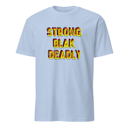 Strong. Blak. Deadly. Short-Sleeve Unisex T-Shirt (3XL)