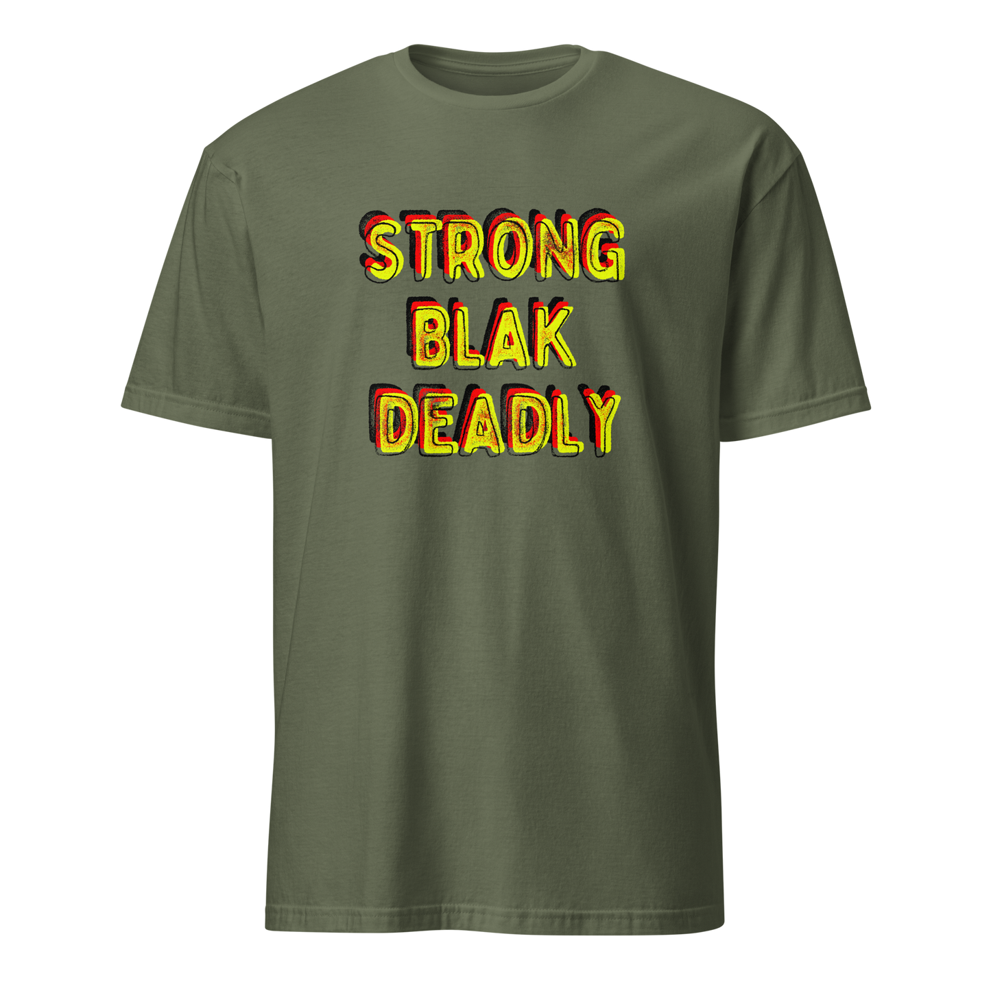 Strong. Blak. Deadly. Short-Sleeve Unisex T-Shirt (3XL)