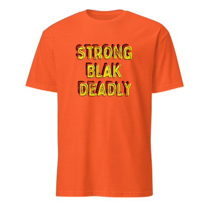 Strong. Blak. Deadly. Short-Sleeve Unisex T-Shirt (3XL)