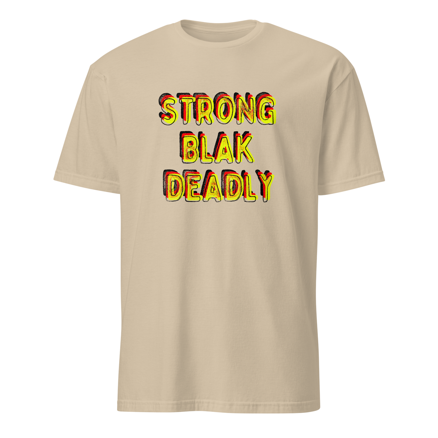 Strong. Blak. Deadly. Short-Sleeve Unisex T-Shirt (3XL)
