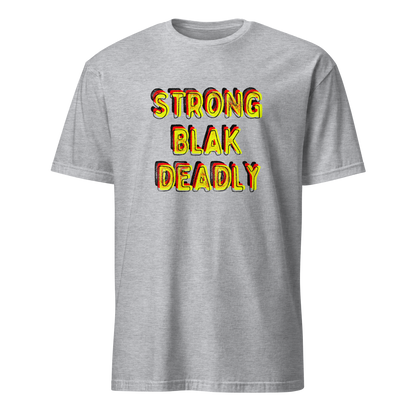 Strong. Blak. Deadly. Short-Sleeve Unisex T-Shirt (3XL)