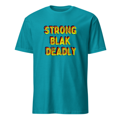 Strong. Blak. Deadly. Short-Sleeve Unisex T-Shirt (3XL)