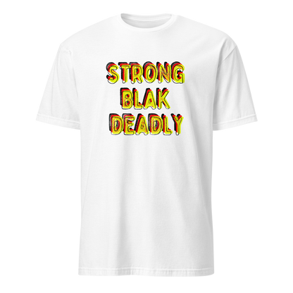 Strong. Blak. Deadly. Short-Sleeve Unisex T-Shirt (3XL)