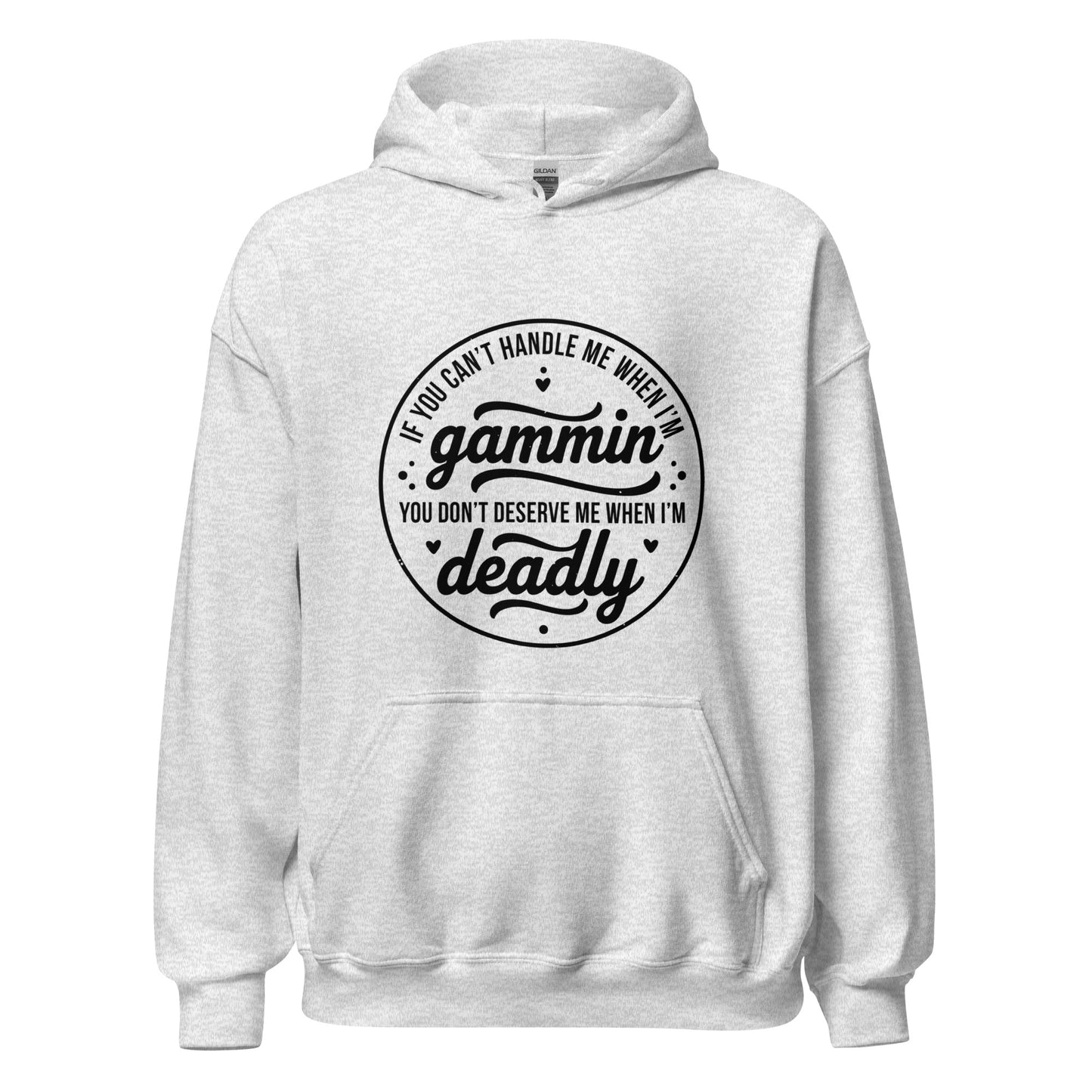 If You Can't Handle Me When I'm Gammin - Unisex Hoodie (Black Logo) (XL, 2XL & 3XL)