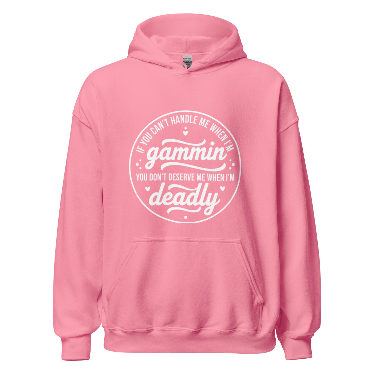 If You Can't Handle Me When I'm Gammin - Unisex Hoodie (White Logo) (S, M & L)