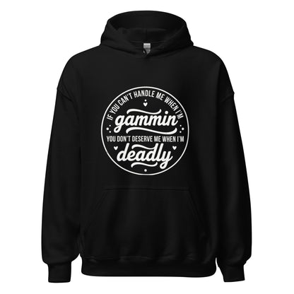 If You Can't Handle Me When I'm Gammin - Unisex Hoodie (White Logo) (S, M & L)