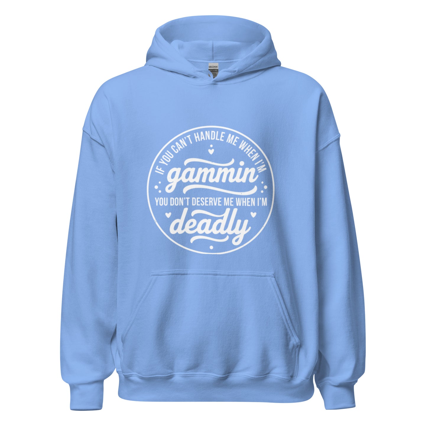 If You Can't Handle Me When I'm Gammin - Unisex Hoodie (White Logo) (S, M & L)