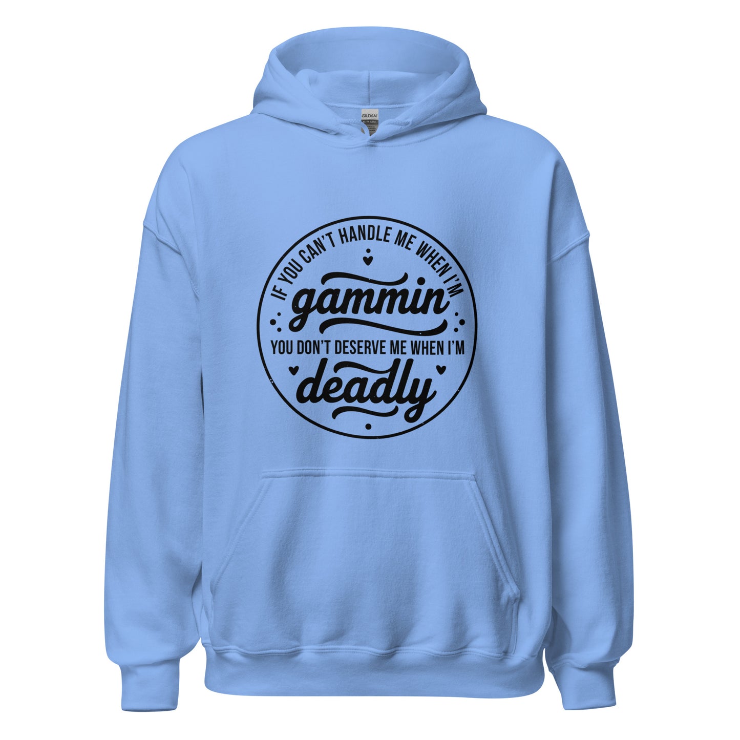If You Can't Handle Me When I'm Gammin - Unisex Hoodie (Black Logo) (XL, 2XL & 3XL)