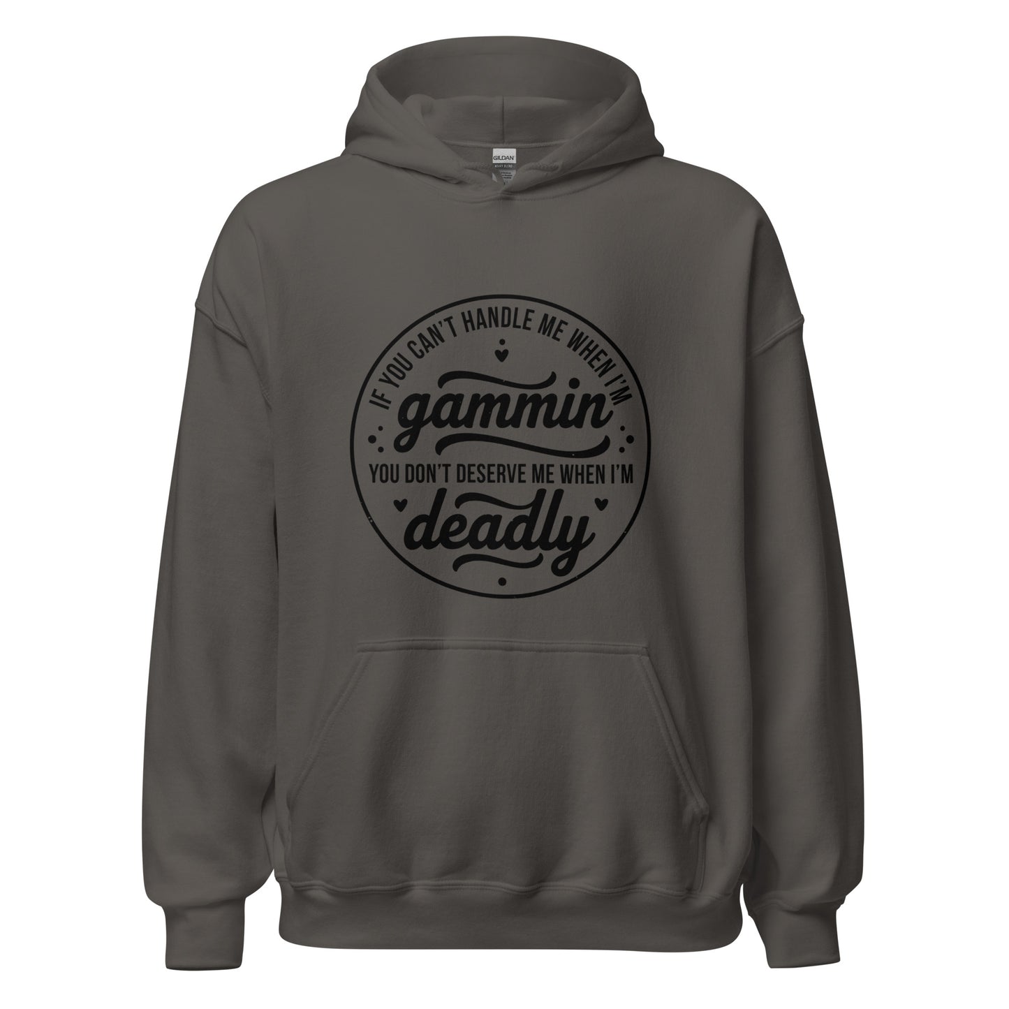 If You Can't Handle Me When I'm Gammin - Unisex Hoodie (Black Logo) (XL, 2XL & 3XL)