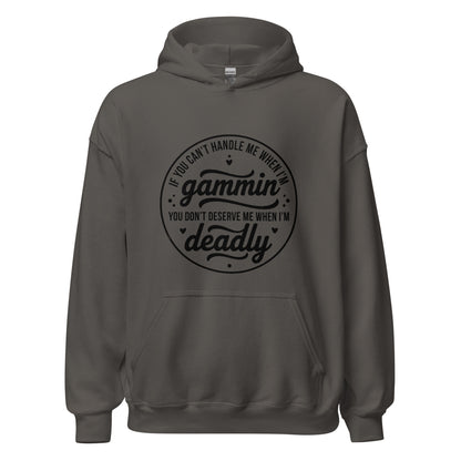If You Can't Handle Me When I'm Gammin - Unisex Hoodie (Black Logo) (XL, 2XL & 3XL)