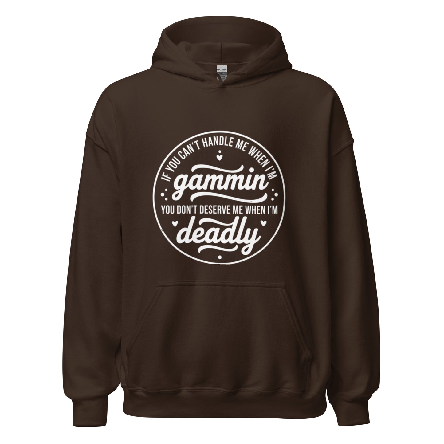If You Can't Handle Me When I'm Gammin - Unisex Hoodie (White Logo) (S, M & L)