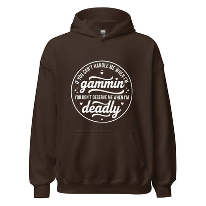 If You Can't Handle Me When I'm Gammin - Unisex Hoodie (White Logo) (S, M & L)