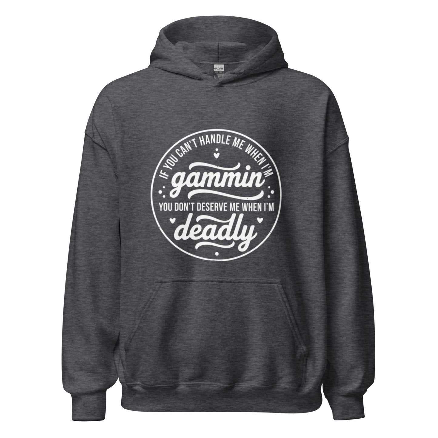 If You Can't Handle Me When I'm Gammin - Unisex Hoodie (White Logo) (S, M & L)