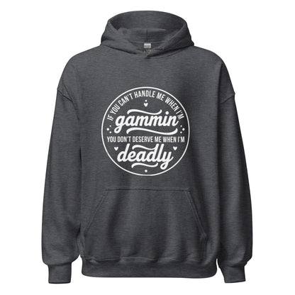 If You Can't Handle Me When I'm Gammin - Unisex Hoodie (White Logo) (S, M & L)