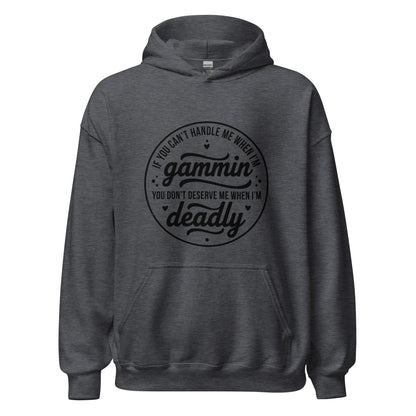 If You Can't Handle Me When I'm Gammin - Unisex Hoodie (Black Logo) (XL, 2XL & 3XL)