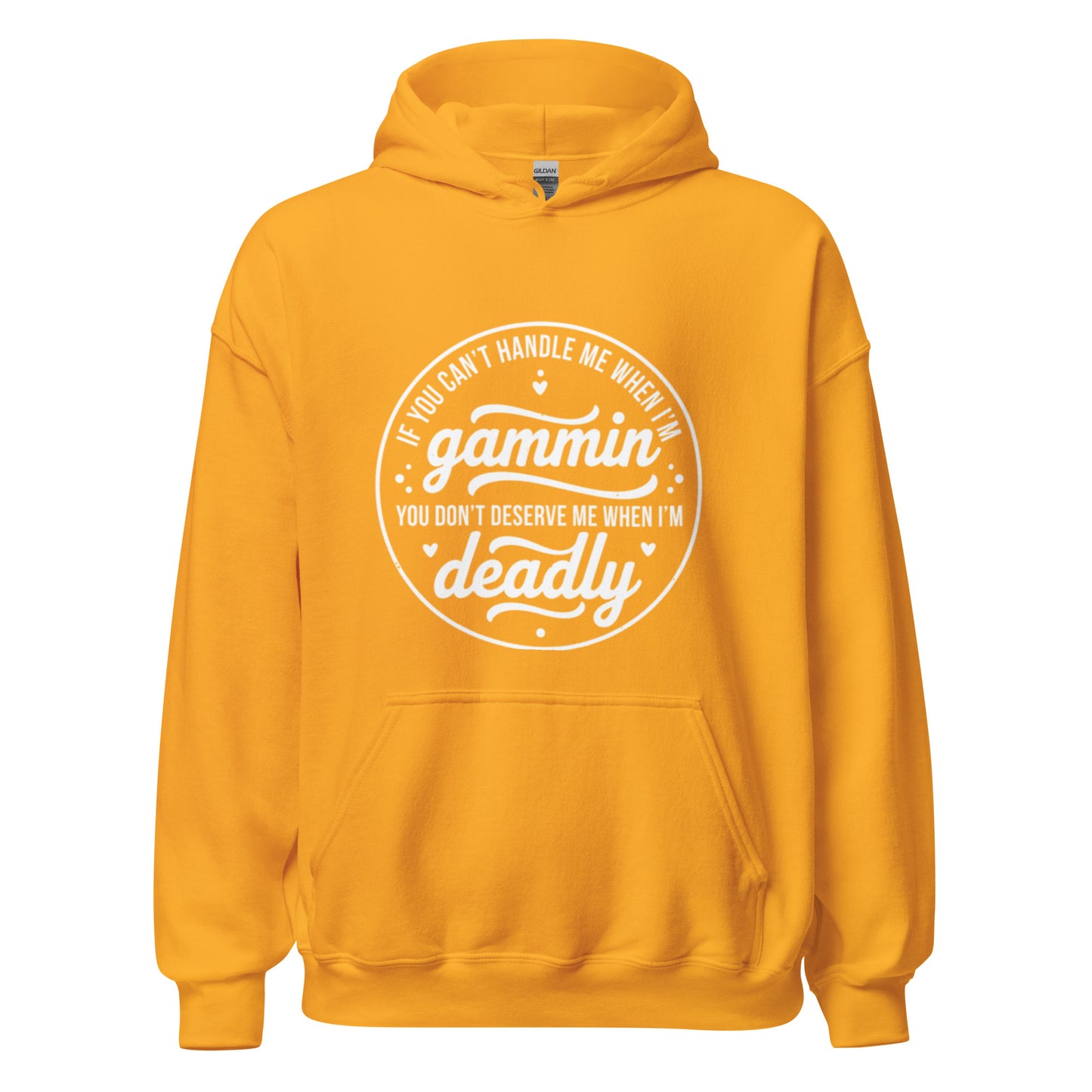 If You Can't Handle Me When I'm Gammin - Unisex Hoodie (White Logo) (S, M & L)