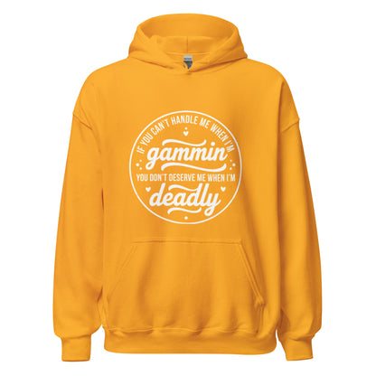 If You Can't Handle Me When I'm Gammin - Unisex Hoodie (White Logo) (S, M & L)
