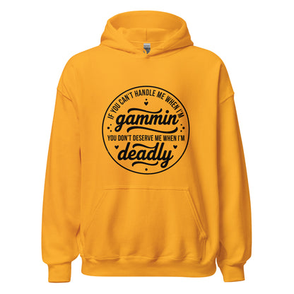 If You Can't Handle Me When I'm Gammin - Unisex Hoodie (Black Logo) (XL, 2XL & 3XL)